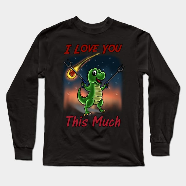 Short Arms, Big Love: A Hilariously Endearing T-Rex Expressing Boundless Affection Long Sleeve T-Shirt by Holymayo Tee